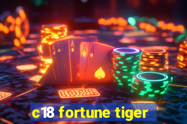 c18 fortune tiger